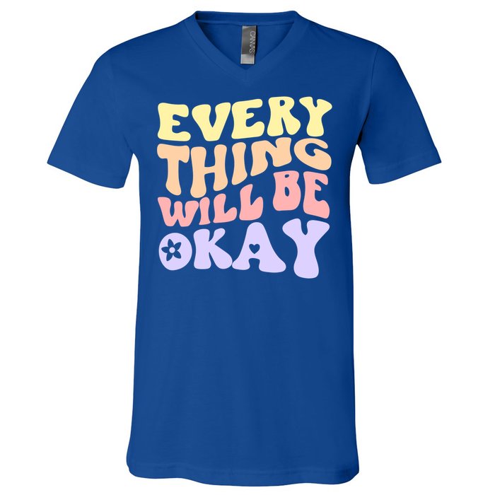 Everything Will Be Okay Positive Quote Groovy Print Gift V-Neck T-Shirt