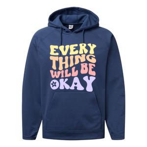 Everything Will Be Okay Positive Quote Groovy Print Gift Performance Fleece Hoodie