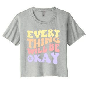 Everything Will Be Okay Positive Quote Groovy Print Gift Women's Crop Top Tee