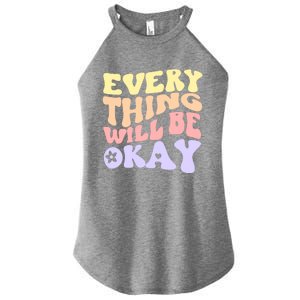 Everything Will Be Okay Positive Quote Groovy Print Gift Women's Perfect Tri Rocker Tank