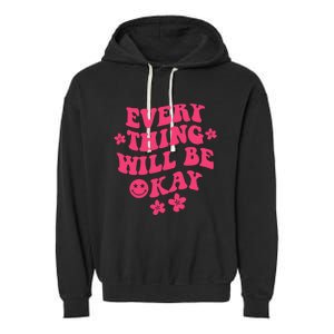 Everything Will Be Okay Positive Quote With Words On Back Garment-Dyed Fleece Hoodie