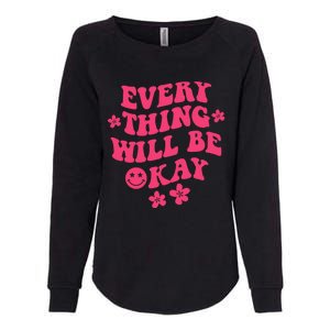 Everything Will Be Okay Positive Quote With Words On Back Womens California Wash Sweatshirt