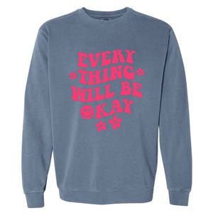 Everything Will Be Okay Positive Quote With Words On Back Garment-Dyed Sweatshirt