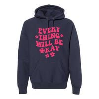 Everything Will Be Okay Positive Quote With Words On Back Premium Hoodie