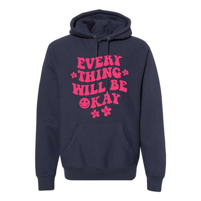 Everything Will Be Okay Positive Quote With Words On Back Premium Hoodie