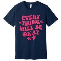 Everything Will Be Okay Positive Quote With Words On Back Premium T-Shirt