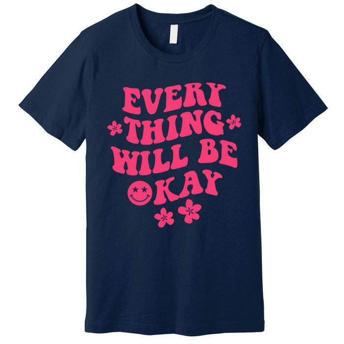 Everything Will Be Okay Positive Quote With Words On Back Premium T-Shirt