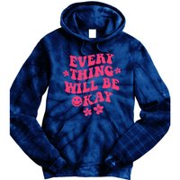 Everything Will Be Okay Positive Quote With Words On Back Tie Dye Hoodie