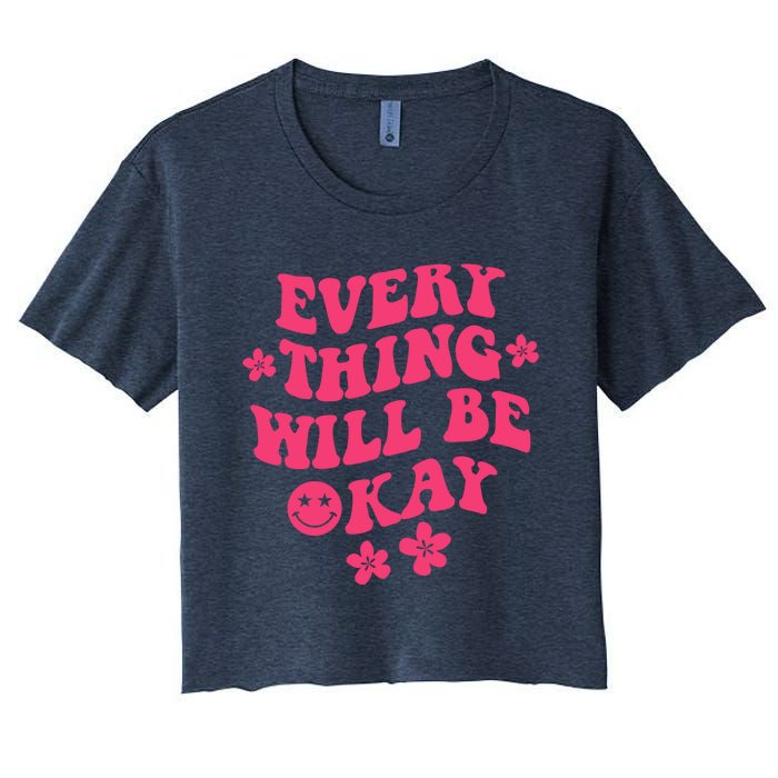 Everything Will Be Okay Positive Quote With Words On Back Women's Crop Top Tee