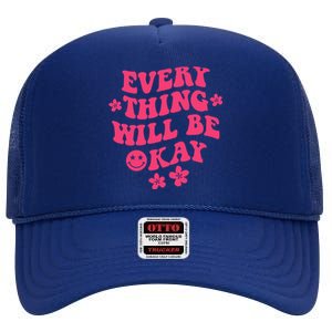 Everything Will Be Okay Positive Quote With Words On Back High Crown Mesh Back Trucker Hat