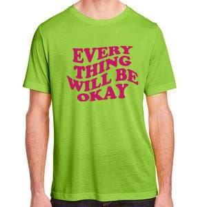 Everything Will Be Okay Adult ChromaSoft Performance T-Shirt