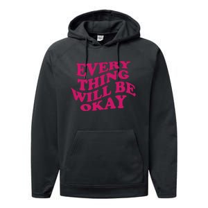 Everything Will Be Okay Performance Fleece Hoodie