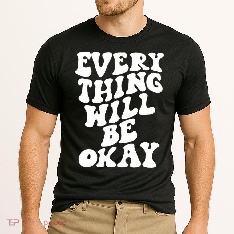 Everything Will Be Okay Performance Shirt