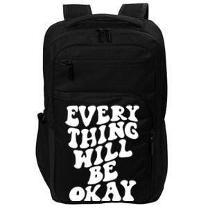 Everything Will Be Okay Impact Tech Backpack