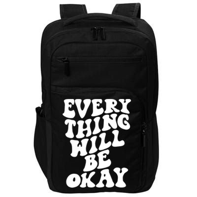 Everything Will Be Okay Impact Tech Backpack