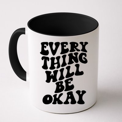 Everything Will Be Okay Mug