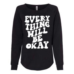 Everything Will Be Okay Womens California Wash Sweatshirt