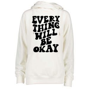 Everything Will Be Okay Womens Funnel Neck Pullover Hood