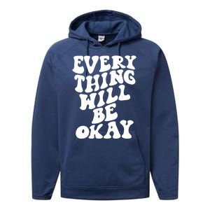 Everything Will Be Okay Performance Fleece Hoodie