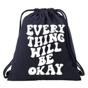 Everything Will Be Okay Drawstring Bag