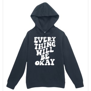 Everything Will Be Okay Urban Pullover Hoodie