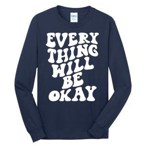 Everything Will Be Okay Tall Long Sleeve T-Shirt