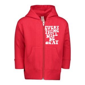 Everything Will Be Okay Toddler Zip Fleece Hoodie