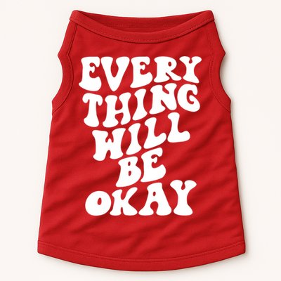 Everything Will Be Okay Doggie Tank
