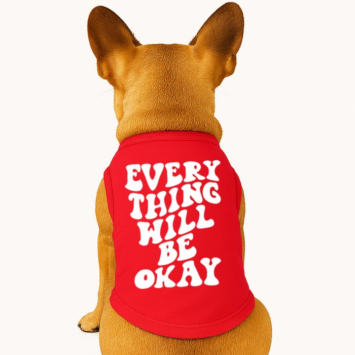Everything Will Be Okay Doggie Tank