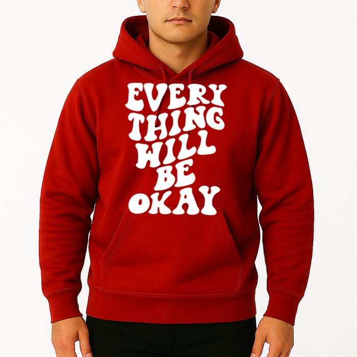 Everything Will Be Okay Hoodie