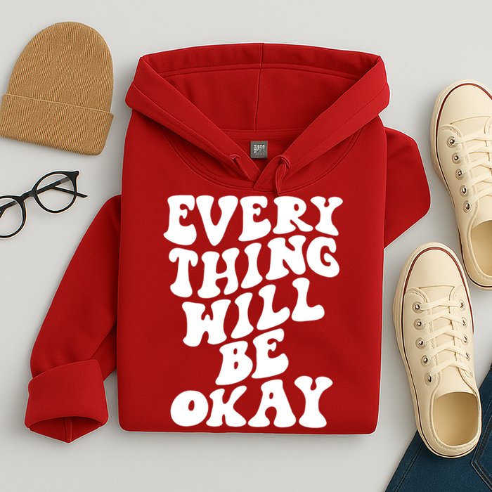 Everything Will Be Okay Hoodie