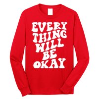 Everything Will Be Okay Long Sleeve Shirt