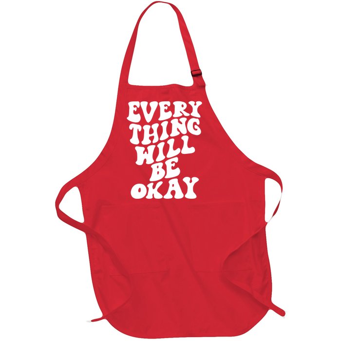 Everything Will Be Okay Full-Length Apron With Pockets