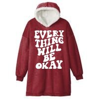 Everything Will Be Okay Hooded Wearable Blanket