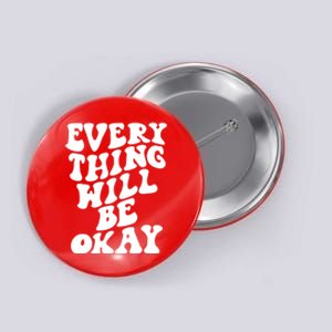 Everything Will Be Okay Button