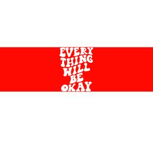 Everything Will Be Okay Bumper Sticker