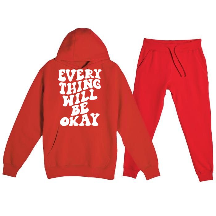 Everything Will Be Okay Premium Hooded Sweatsuit Set