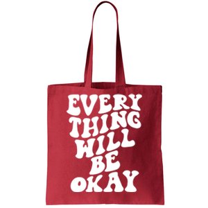 Everything Will Be Okay Tote Bag