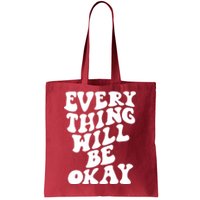 Everything Will Be Okay Tote Bag