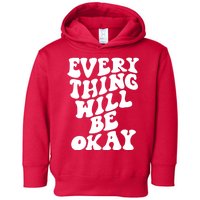 Everything Will Be Okay Toddler Hoodie