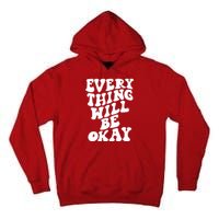 Everything Will Be Okay Tall Hoodie