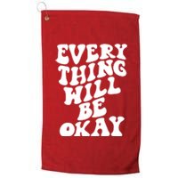 Everything Will Be Okay Platinum Collection Golf Towel