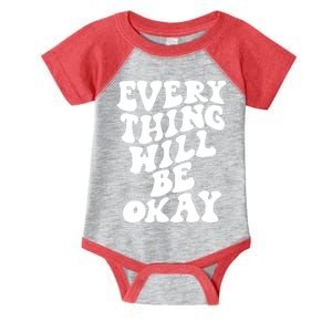 Everything Will Be Okay Infant Baby Jersey Bodysuit