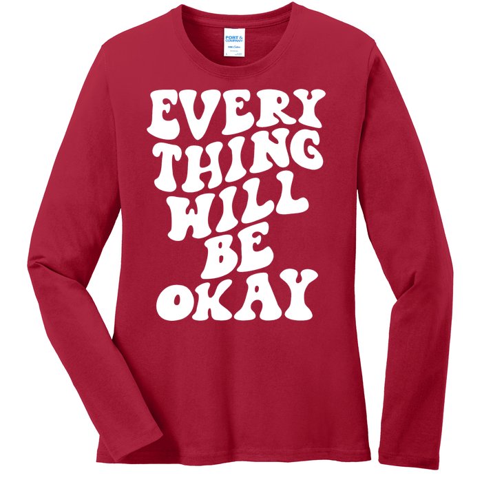 Everything Will Be Okay Ladies Long Sleeve Shirt