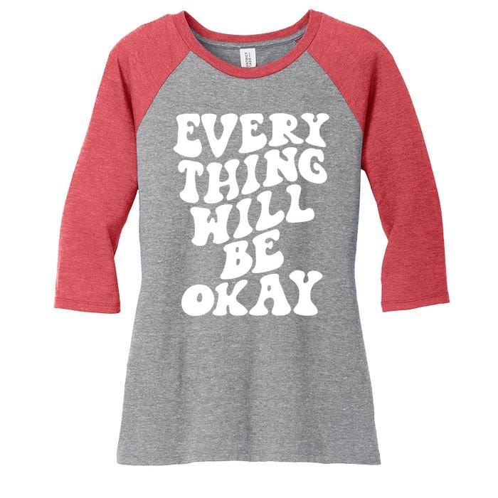 Everything Will Be Okay Women's Tri-Blend 3/4-Sleeve Raglan Shirt