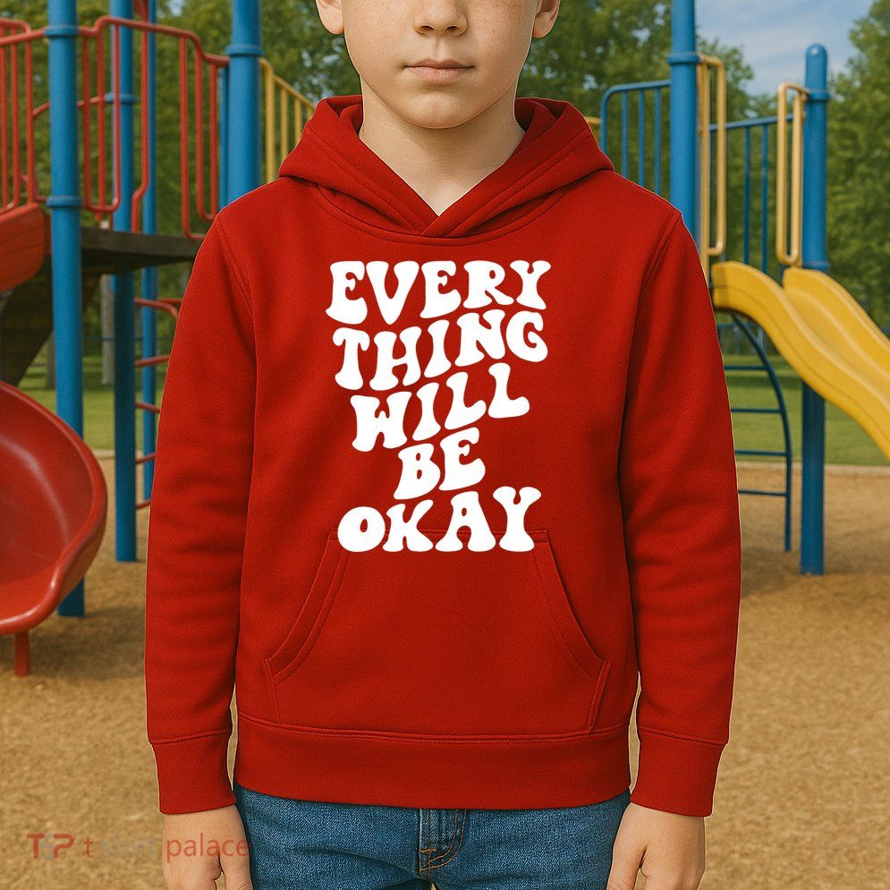 Everything Will Be Okay Kids Hoodie