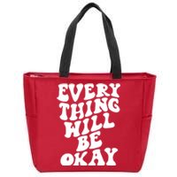 Everything Will Be Okay Zip Tote Bag