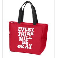 Everything Will Be Okay Zip Tote Bag