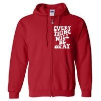 Everything Will Be Okay Full Zip Hoodie