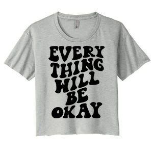 Everything Will Be Okay Women's Crop Top Tee